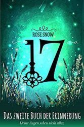 17 Das erste Buch der Erinnerung - Rose Snow