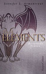 Dark Elements Bittersüße Tränen - Jennifer L. Armentrout