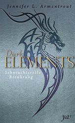 Dark Elements 3 Sehnsuchtsvolle Berührung - Jennifer L. Armentrout