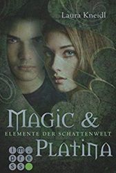 Elemente der Schattenwelt 3 Magic & Platina - Laura Kneidl
