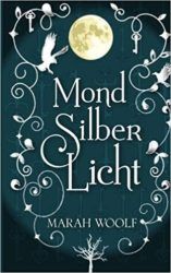 MondSilberLicht - Marah Woolf