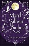 MondSilberZauber - Marah Woolf