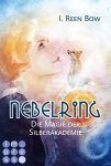 Nebelring 2 Die Magie der Silberakademie - I. Reen Bow