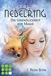 Nebelring 4 Die Unendlichkeit der Magie - I. Reen Bow