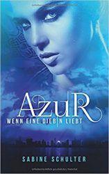 Azur Wenn eine Diebin Liebt - Sabine Schulter