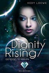 Dignity Rising Gefesselte Seelen - Hedy Loewe