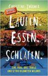 Laufen, Essen, Schlafen: Eine Frau, drei Trails und 12700 Kilometer Wildnis - Christine Thürmer