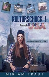 Kulturschock! Au-pair USA - Miriam Traut