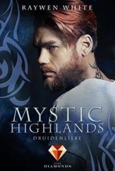 Mystic Highlands 2: Druidenliebe - Raywen White
