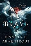 Wicked Eine Liebe zwischen Licht und Dunkelheit 1 Brave - Jennifer L. Armentrout