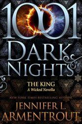 1001 Dark Nights The King A Wicked Novella - Jennifer Armentrout