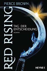 Red Rising Tag der Entscheidung - Pierce Brown