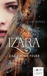 Izara Das ewige Feuer - Julia Dippel