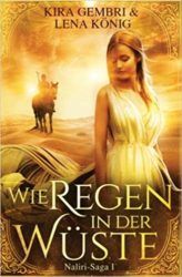 Naliri Saga Wie Regen in der Wüste - Kira Gembri & Lena König