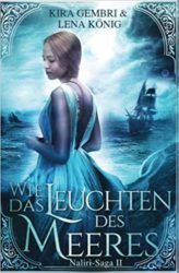 Naliri Saga Das Leuchten des Meeres - Kira Gembri & Lena König