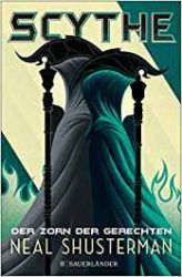 Scythe Zorn der Gerechten - Neal Shusterman