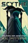 Scythe Der Zorn der Gerechten - Neal Shusterman