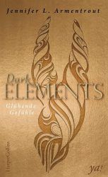 Dark Elements Glühende Gefühle - Jennifer Armentrout