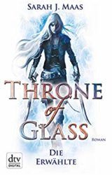 Throne of Glass 1 Die erwählte - Sarah J. Maas