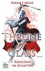 Throne of Glass Kriegerin im Schatten - Sarah J. Maas