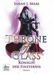 Throne of Glass Königin der Finsternis - Sarah J. Maas