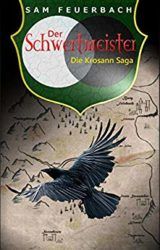 Der Schwertmeister Die Krosann Saga 2 - Sam Feuerbach