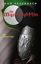 Die Myrnengöttin Die Krosann Saga 4 - Sam Feuerbach