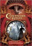 Clockwork Angel Chroniken der Schattenjäger - Cassandra Clare