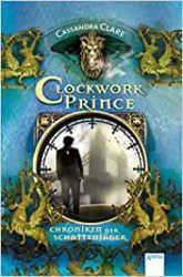 Clockwork Prince Chroniken der Schattenjäger - Cassandra Clare