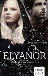 Elyanor Zwischen Eis und Feuer - Alexandra Stückler-Wede