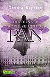 Die Pan Trilogie Die dunkle Prohezeiung des Pan - Sandra Regnier