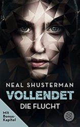 Vollendet 1 Die Flucht - Neal Shusterman