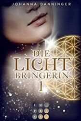 Die Lichtbringerin 1 - Johanna Danninger