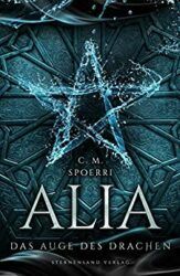 Alia 4 Das Auge des Drachen - C.M. Spoerri