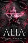 Alia 5 Der Magier von Altra - C.M. Spoerri