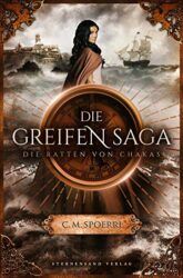 Die Greifen Saga 1 - Die Ratten von Chakas - C.M. Spoerri