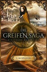 Die Greifen Saga 2 - Die Träne der Wüste - C.M. Spoerri