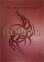 Dark Elements Goldene Wut - Jennifer L. Armentrout
