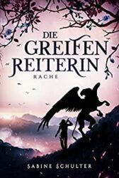 Die Greifenreiterin 4 Rache - Sabine Schulter