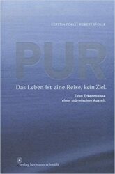 PUR Das Leben ist reine Reise, kein Ziel - Kerstin Foell, Robert Stolle