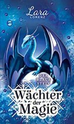 Wächter der Magie Der blaue Stein - Lara Lorenz