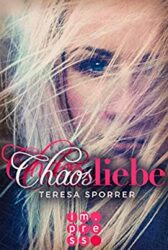 Chaosliebe - Teresa Sporrer