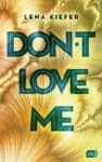 Don't Love Me - Lena Kiefer