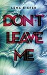 Don't Leave Me - Lena Kiefer