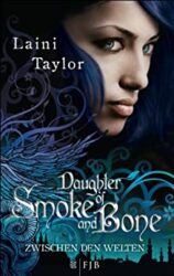 Daughter of Smoke and Bone Zwischen den Welten 1 - Laini Taylor