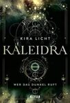 Kaleidra 1Wer das Dunkel Ruft - Kira Licht
