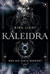 Kaleidra 2 Wer die Seele berührt - Kira Licht