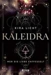 Kaleidra 3 Wer die Liebe entfesselt - Kira Licht