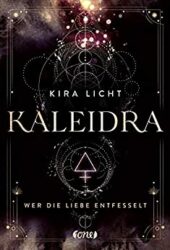 Kaleidra 3 Wer die Liebe Entfesselt - Kira Licht