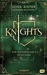 Knights 2 Ein gnadenloses Schicksal - Lena Kiefer